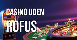 Casino uden ROFUS i Danmark En Guide til Spiloplevelser -184925683 Casino uden ROFUS i Danmark En Guide til Spiloplevelser -184925683