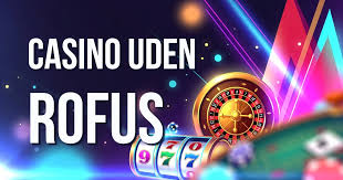 Oplev Casinoer Uden om RoFUS Bedste Alternativer til Online Gambling Oplev Casinoer Uden om RoFUS Bedste Alternativer til Online Gambling